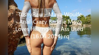 -TushyRaw - Maya Woulfe - Anal-Crazy Baddie Maya Loves Having Her Ass Used (16.04.2024) rq